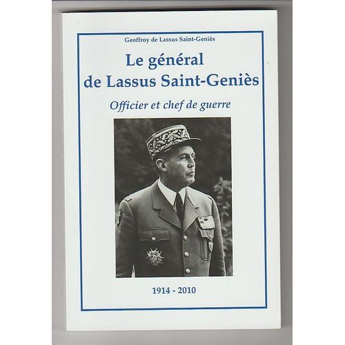 Le Général De Lassus Saint Geniès Officier Et Chef De Guerre 1914 2010