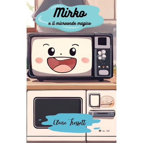 Mirko E Il Microonde Magico