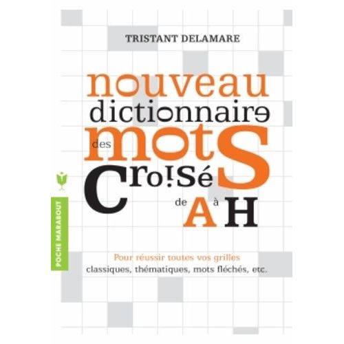 Nouveau Dictionnaire Des Mots Croisés - Tome 1 (A-H)