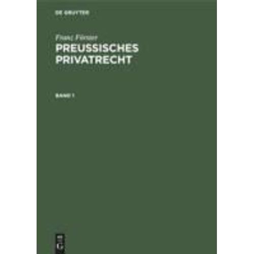 Franz Förster: Preußisches Privatrecht. Band 1