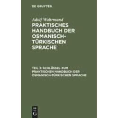 Schlüssel Zum Praktischen Handbuch Der Osmanisch-Türkischen Sprache