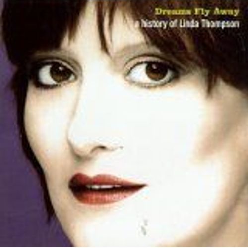Dreams Fly Away: A History Of Linda Thompson