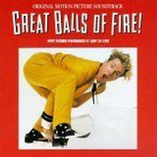 Great Balls Of Fire: Original Motion Picture Soundtrack - Newly Recorded Performances By Jerry Lee Lewis