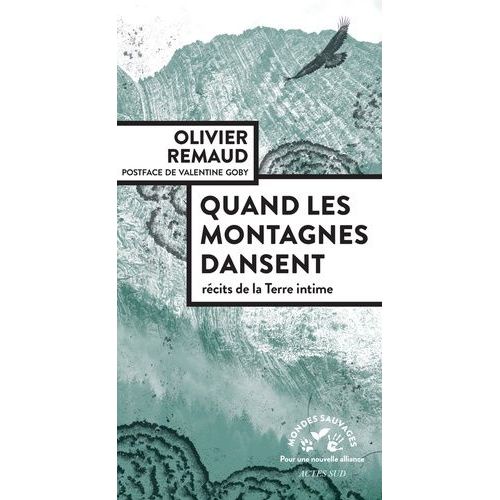 Quand Les Montagnes Dansent - Récits De La Terre Intime