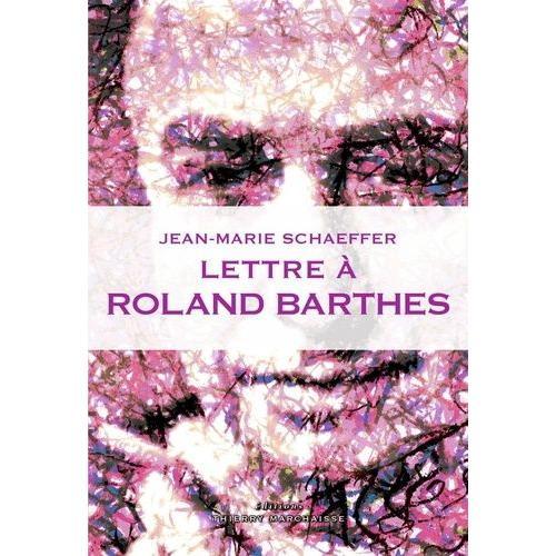 Lettre À Roland Barthes