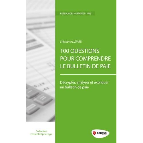100 Questions Pour Comprendre Le Bulletin De Paie - Décrypter, Analyser Et Expliquer Un Bulletin De Paie