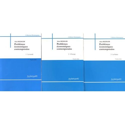 Problèmes Économiques Contemporains - 3 Volumes : Tome 1, L'europe - Tome 2, Le Monde - Tome 3, La France