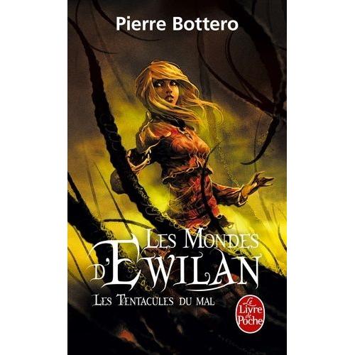 Les Mondes D'ewilan Tome 3 - Les Tentacules Du Mal