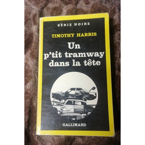 Un P Tit Tramway Dans La Tête De Timothy Harris.
