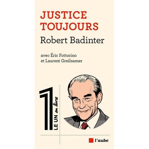 Robert Badinter, Justice Toujours
