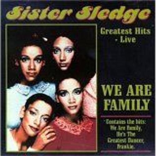 Sister Sledge - We Are Family: Greatest Hits Live