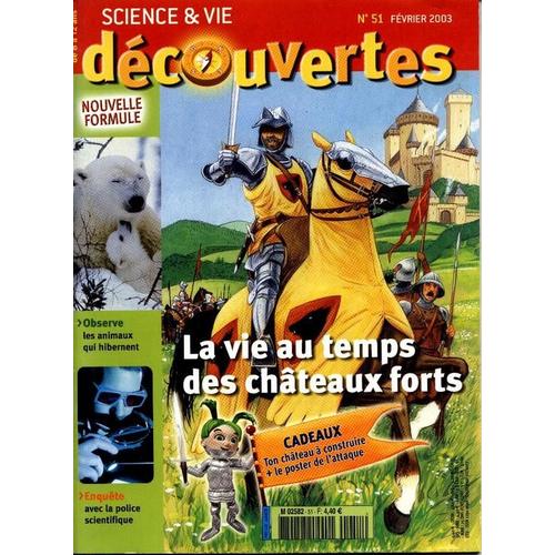 Sciences Et Vie Découvertes  N° 51 : La Vie Au Temps Des Chateaux Forts