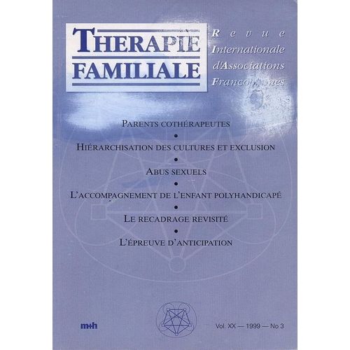Thérapie Familiale - Revue Internationale D'associations Francophones  N° 3 : Parents Cothérapeutes - Hiérarchisation Des Cultures Et Exclusion - Abus Sexuels - ...