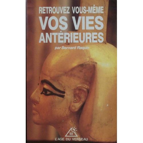 Retrouvez Vous-Même Vos Vies Antérieures