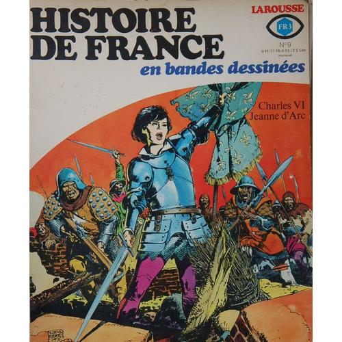 Histoire De France En Bande Dessinées N° 9 : Charles Vi, Jeanne D'arc