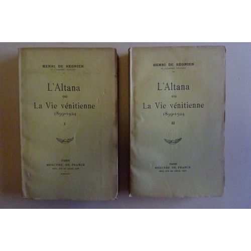 "L'altana Ou La Vie Vénitienne" 1899-1924. Les Deux Volumes, Le Premier Dédicacé Par Henri De Régnier.