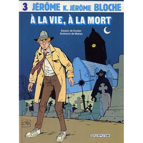 Jérôme K - Jérôme Bloche - N° 3 - À La Vie, À La Mort