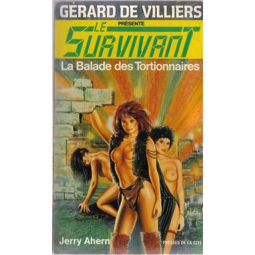 Gérard De Villiers Présente Le Survivant La Balade Des Tortionnaires
