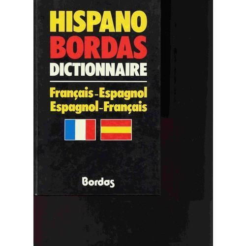 Hispano Bordas Dictionnaire Français - Espagnol Et Espagnol - Français