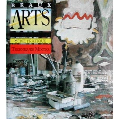 Beaux Arts - Serie Pratique - Techniques Mixtes