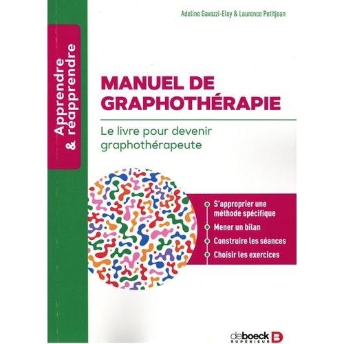 Manuel De Graphothérapie - Le Livre Pour Devenir Graphothérapeute