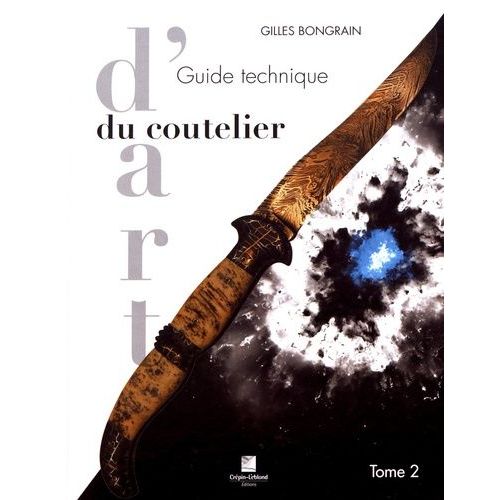 Guide Technique Du Coutelier D'art - Tome 2