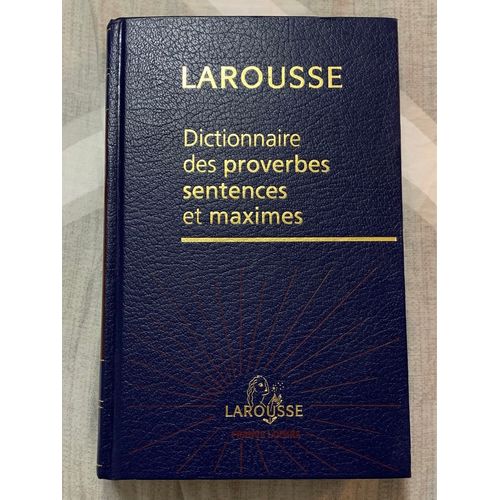 Dictionnaire Des Proverbes Sentences Et Maximes Larousse