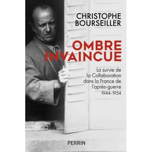 Ombre Invaincue - La Survie De La Collaboration Dans La France De L'après-Guerre 1944-1954