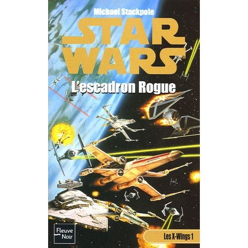 Les X-Wings - Tome 1 - L'escadron Rogue