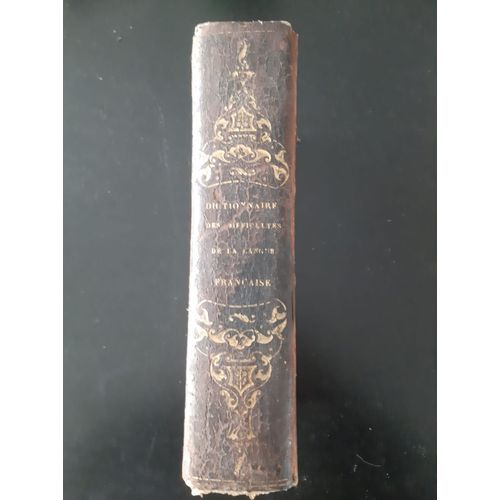 Dictionnaire Raisonné Des Difficultés Grammaticales Et Littéraires De La Langue Françoise. Par J.Ch. Laveaux. Chez Lefèvre. Paris. Année 1818