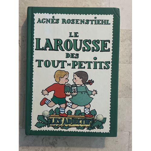 Le Larousse Des Tout-Petits - Les Adjectifs - Par Agnès Rosenstiehl 