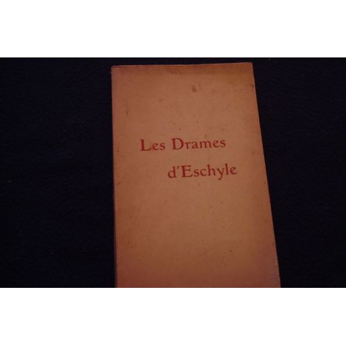 Les Tragiques Grecs : Les Drames D Eschyle - Philippe Martinon? - Edition Chez L Auteur Alger. Tirage Limité N°155/ 200 Exemplaires . Numéroté Et Signé Par L'auteur - 1904