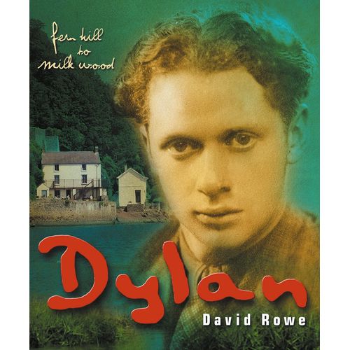 Dylan Thomas: From Fern Hill To Milk Wood