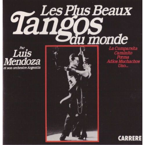 Luis Mendoza Et Son Orchestre Angentin - Les Plus Beaux Tangos Du Monde