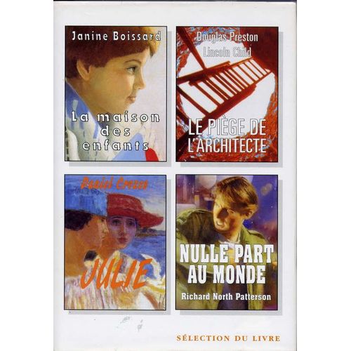 La Maison Des Enfants ; Le Piege De L'architecte ; Julie ; Nulle Part Au Monde