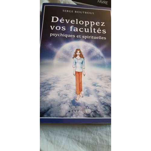 Comment Développer Ses Facultés Psychiques - Méthode De Développement Des Facultés Supra-Normales - Suive De L'aura Humaine