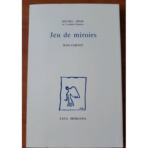 Jeu De Miroirs Par Michel Déon Et Jean Cortot - Fata Morgana