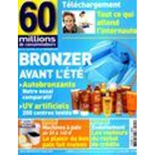 60 Millions De Consommateurs  N° 405 : Bronzer Avant L'été, Machine À Pain, Téléchargement, Endettement