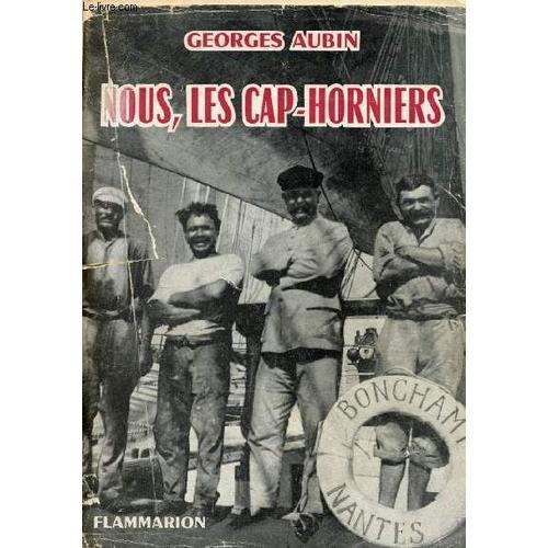 Nous Les Cap-Horniers - Collection L Aventure Vécue.