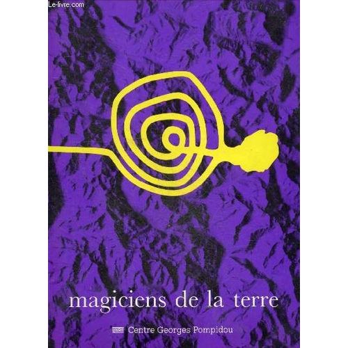 Magiciens De La Terre - Exposition, 18 Mai-14 Août 1989 - , Centre Georges Pompidou, Musée National D'art Moderne, La Villette, La Grande Halle