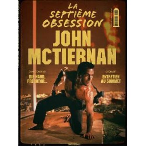 La Septième Obsession N° 56 _ John Mctiernan : Le Grand Entretien (Revue 146 Pages ; Couverture : Bruce Willis ) _ Janvier / Février 2025