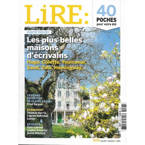 Lire N°476 Juin 2019 Les Plus Belles Maisons D'écrivains/ Fred Vargas/ 40 Poches Pour Votre Été/ Thomas Harris/ Dracula De Bram Stocker/ Françoise Bourdin/ Alain Damasio