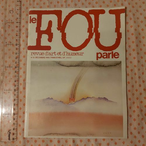 Le Fou Parle, Revue Trimestrielle D'art Et D'humeur N°15 -Décembre 1980-Editions Balland- Couverture Folon-Emma Santos-François George-Michel Ohl-Chaval-Siné-Topor- Rolin -Ohl-Moreau-D'agostino-Santos