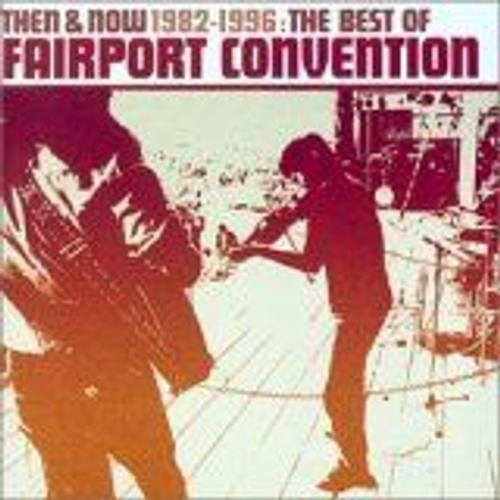 Then And Now: The Best Of Fairport Convention