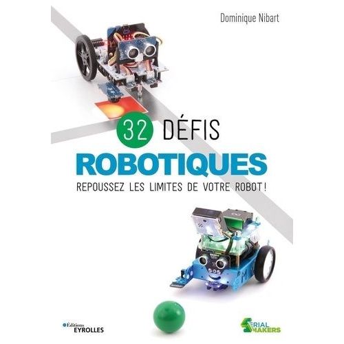 32 Dfis Robotiques - Repoussez Les Limites De Votre Robot !    Format Grand Format 