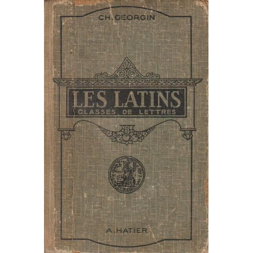 Les Latins (Classes De Lettres) - Ch. Georgin (Librairie Hatier, 1946)