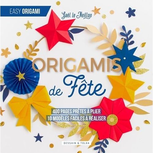 Origamis De Fête - 400 Pages Prêtes À Plier, 10 Modèles Faciles À Réaliser