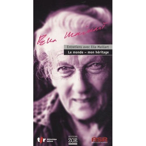 Entretiens Avec Ella Maillart : Le Monde - Mon Héritage - Cd Audio (1 Dvd)