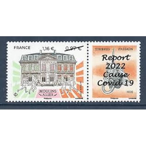 Salon International "Timbres Passion" Hôtel De Mora Moulins (Allier) Avec En Surcharge "Report 2022 Cause Covid 19" Année 2020 N° 5437a Yvert Et Tellier Luxe
