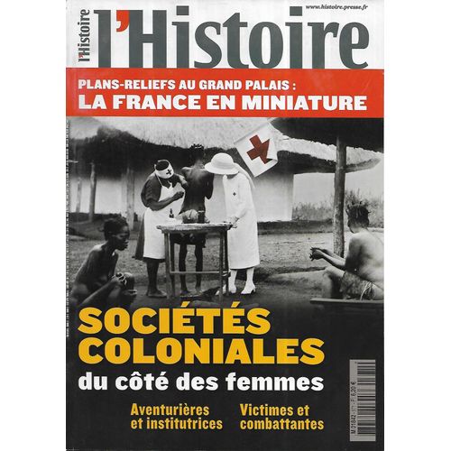 L'histoire N°371 Janvier 2012 Sociétés Coloniales, Du Côté Des Femmes/ La France En Miniature/ Le Médecin Légiste Docteur Paul/ Emeutes À Rome/ Comte De Flandre